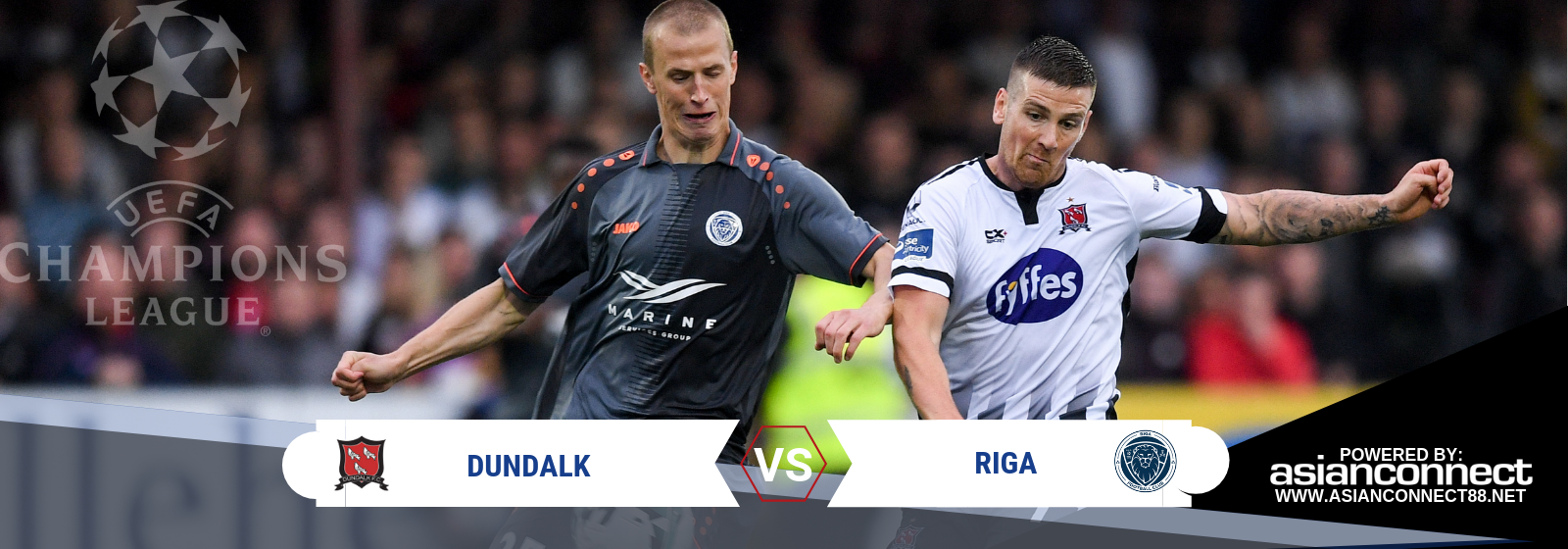 UCL Qualifier Dundalk Vs. Riga Asian Connect