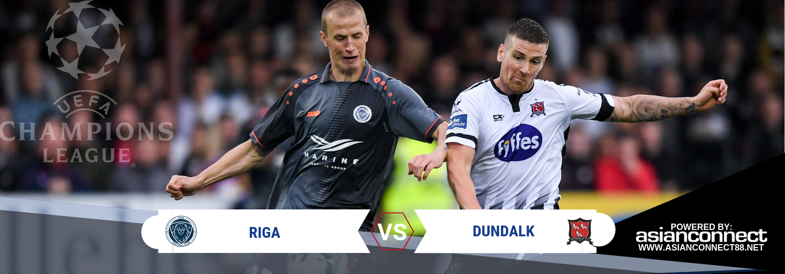 UCL Qualifiers Riga Vs Dundalk Asian Connect