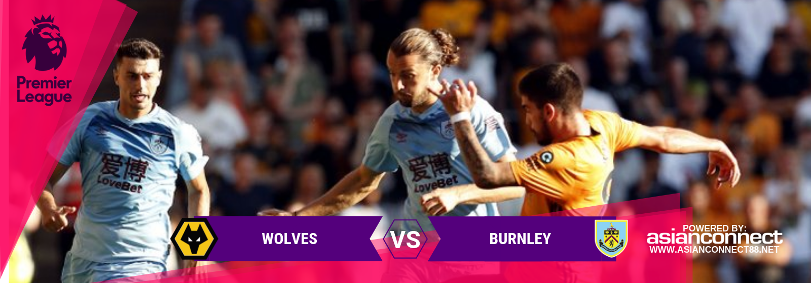 EPL Wolves Vs. Burnley Asian Connect