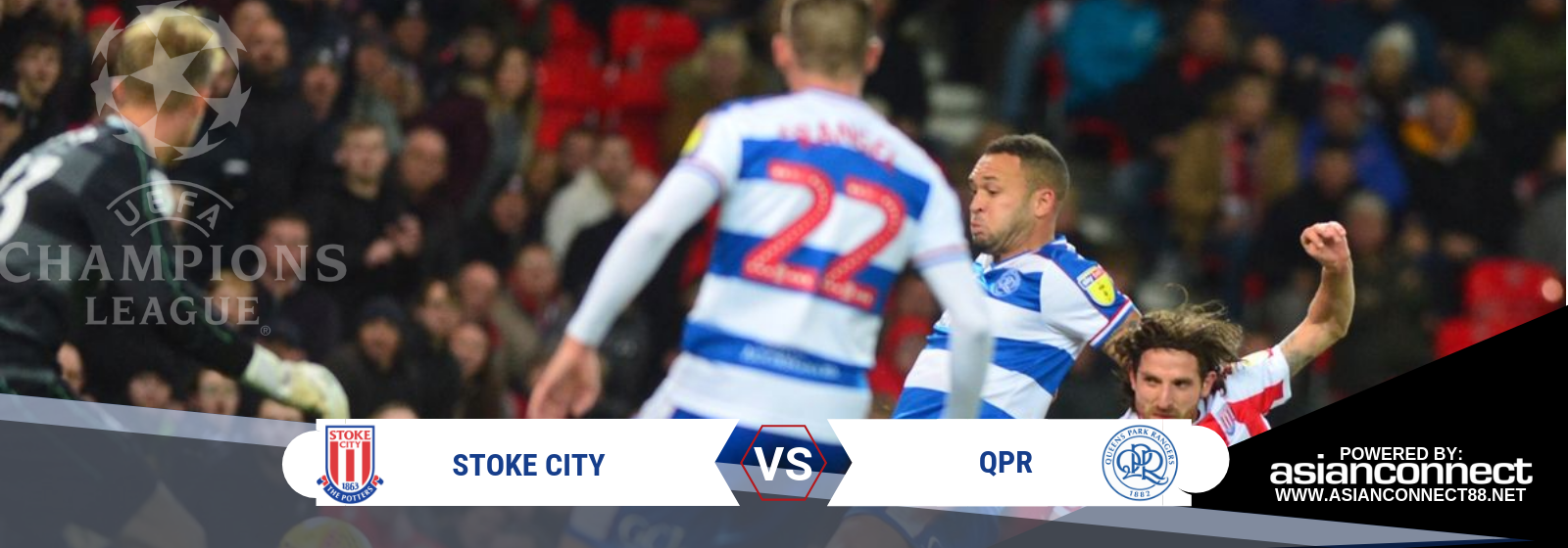 UCL Stoke City Vs. QPR Asian Connect