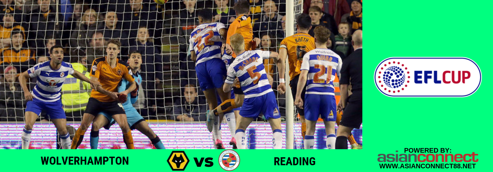 EFL Cup Wolverhampton Vs. Reading Asian Connect