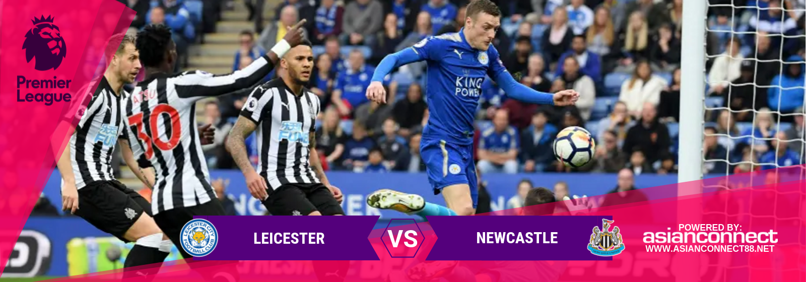 EPL Leicester Vs. Newcastle Asian Connect