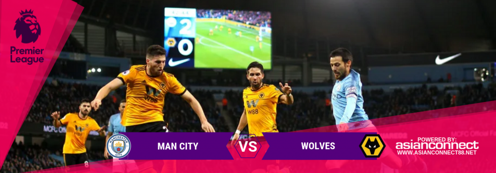 EPL Man City Vs. Wolves Asian Connect