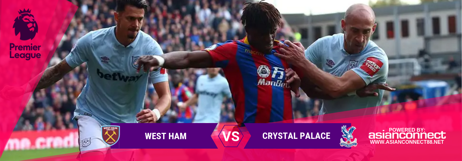EPL West Ham Vs. Crystal Palace Asian Connect