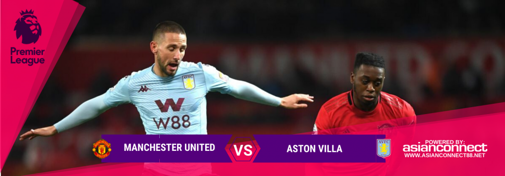 Asianconnect: Manchester United vs Aston Villa