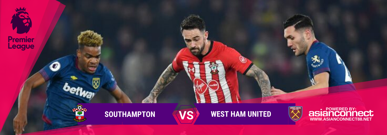 Asianconnect: Southampton vs West Ham United